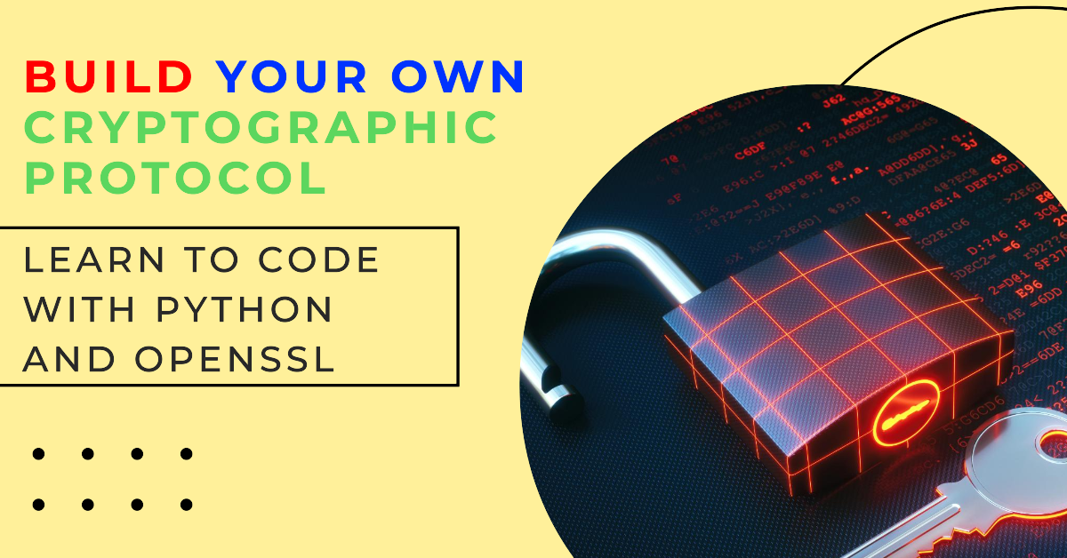 How to Build a Custom Cryptographic Protocol with Python and OpenSSL