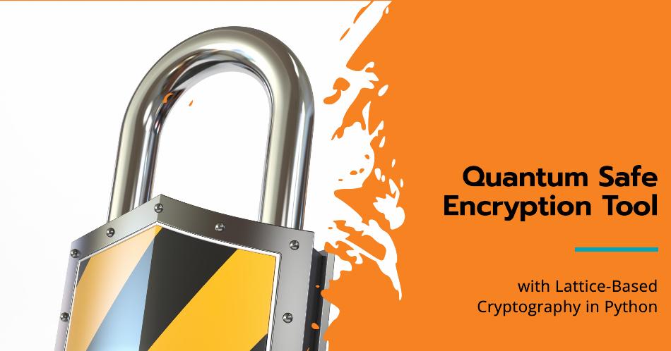 Quantum Safe File Encryption Tool